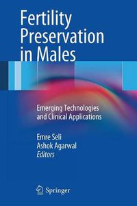 Cover image for Fertility Preservation in Males: Emerging Technologies and Clinical Applications