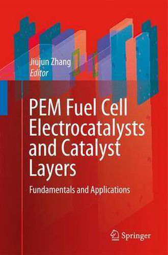 Cover image for PEM Fuel Cell Electrocatalysts and Catalyst Layers: Fundamentals and Applications
