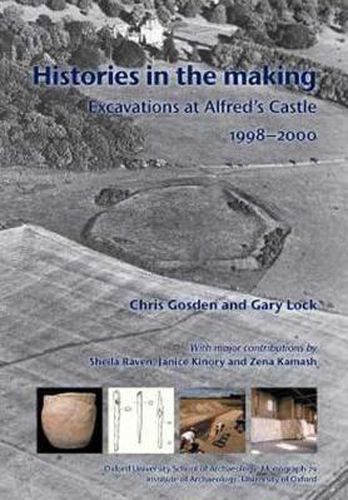 Histories in the Making: Excavations at Alfred's Castle, 1998-2000