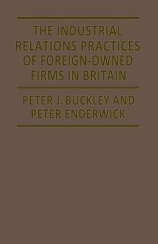 The Industrial Relations Practices of Foreign-owned Firms in Britain