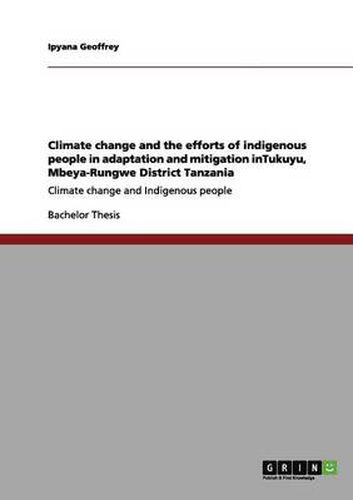 Cover image for Climate change and the efforts of indigenous people in adaptation and mitigation inTukuyu, Mbeya-Rungwe District Tanzania: Climate change and Indigenous people