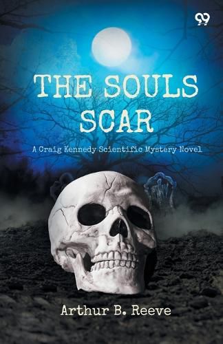 Cover image for The Soul ScarA Craig Kennedy Scientific Mystery Novel (Edition1)