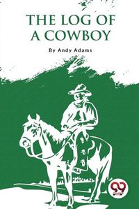 Cover image for The Log of a Cowboy