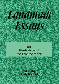 Cover image for Landmark Essays on Rhetoric and the Environment: Volume 12