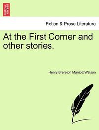 Cover image for At the First Corner and Other Stories.