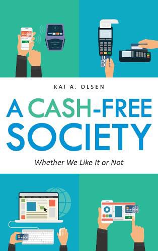 Cover image for A Cash-Free Society: Whether We Like It or Not