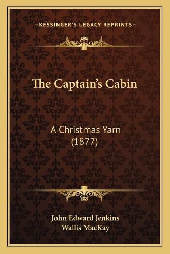 The Captain's Cabin: A Christmas Yarn (1877)