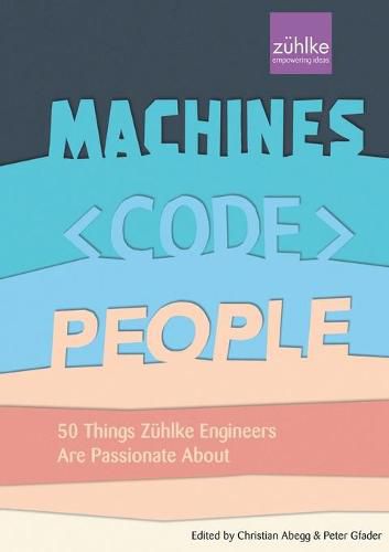 Cover image for Machines, Code, People: 50 things Zuhlke engineers are passionate about