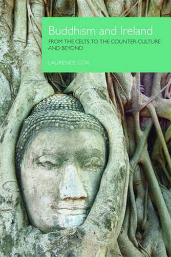 Cover image for Buddhism and Ireland: From the Celts to the Counter-Culture and Beyond