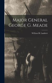 Cover image for Major General George G. Meade