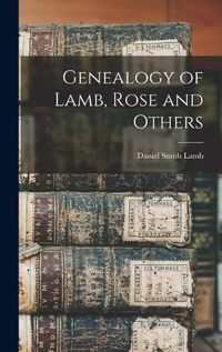 Cover image for Genealogy of Lamb, Rose and Others