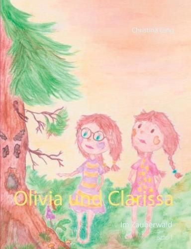 Cover image for Olivia und Clarissa: Im Zauberwald