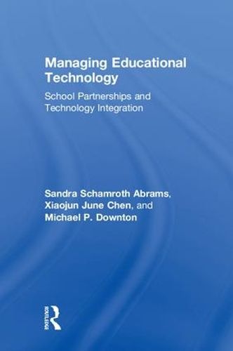 Managing Educational Technology: School Partnerships and Technology Integration