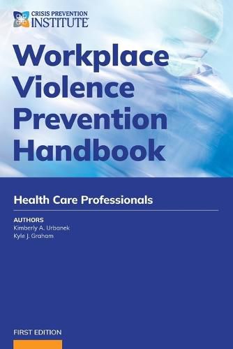 Cover image for Workplace Violence Prevention Handbook for Health Care