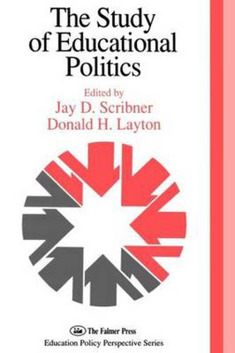 Cover image for The Study of Educational Politics: The 1994 Commemorative Yearbook of the Politics of Education Association (1969-1994)