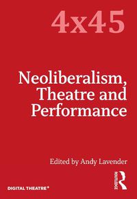 Cover image for Neoliberalism, Theatre and Performance