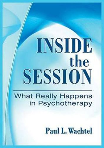 Cover image for Inside the Session: What Really Happens in Psychotherapy