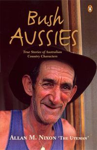 Cover image for Bush Aussies: True Stories of Australian Country Characters