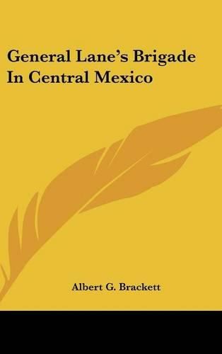 Cover image for General Lane's Brigade in Central Mexico