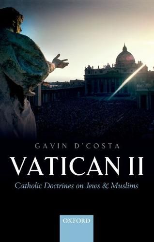 Cover image for Vatican II: Catholic Doctrines on Jews and Muslims