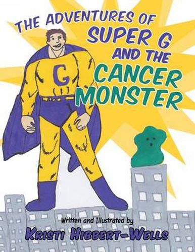 Cover image for The Adventures of Super G and the Cancer Monster