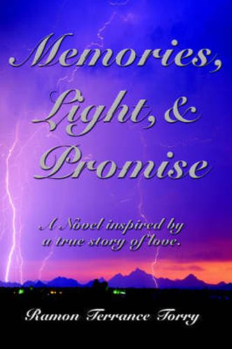 Cover image for Memories, Light, & Promise: A Novel Inspired by a True Story of Love.