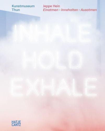 Cover image for Jeppe Hein: Einatmen - Innehalten - Ausatmen