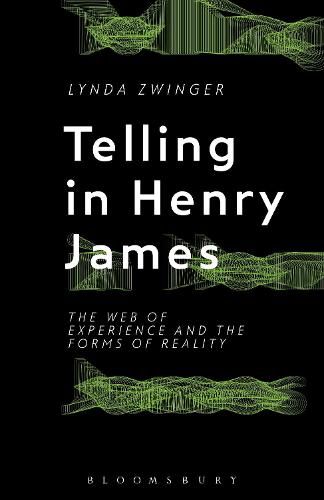 Cover image for Telling in Henry James: The Web of Experience and the Forms of Reality