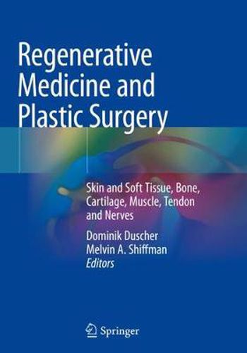 Cover image for Regenerative Medicine and Plastic Surgery: Skin and Soft Tissue, Bone, Cartilage, Muscle, Tendon and Nerves