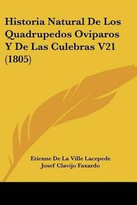 Cover image for Historia Natural de Los Quadrupedos Oviparos y de Las Culebras V21 (1805)