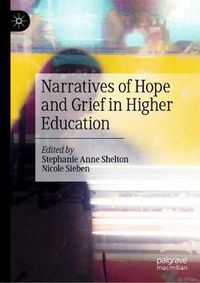 Cover image for Narratives of Hope and Grief in Higher Education