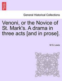 Cover image for Venoni, or the Novice of St. Mark's. a Drama in Three Acts [And in Prose].