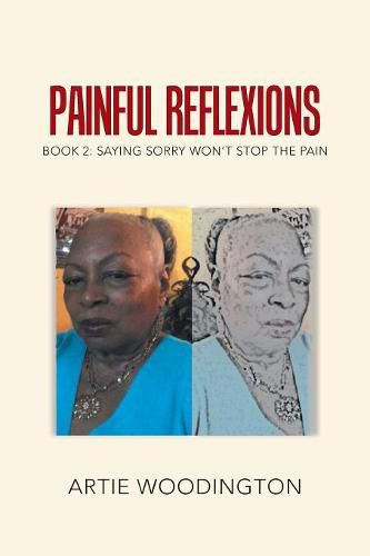 Cover image for Painful Reflexions: Book 2: Saying Sorry Won't Stop the Pain