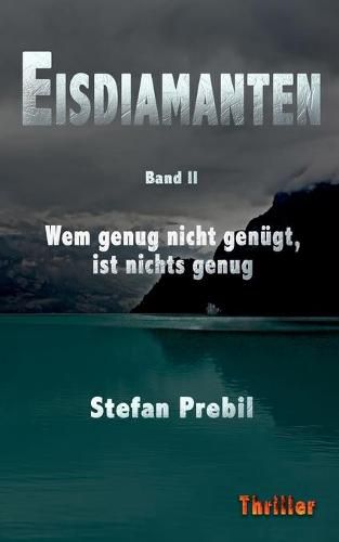 Cover image for Eisdiamanten Trilogie Band 2: Wem genug nicht genugt, ist nichts genug.