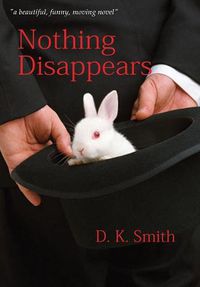 Cover image for Nothing Disappears