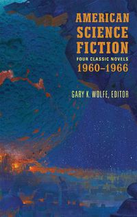 Cover image for American Science Fiction: Four Classic Novels 1960-1966 (LOA #321): The High Crusade / Way Station / Flowers for Algernon / . . . And Call Me Conrad