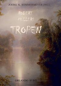 Cover image for Robert Mullers Tropen: Der Mythos der Reise. Urkunden eines deutschen Ingenieurs