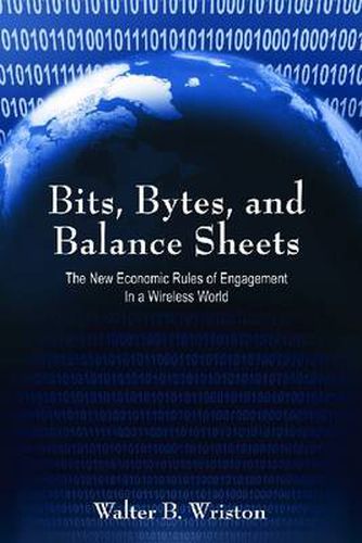 Cover image for Bits, Bytes, and Balance Sheets: The New Economic Rules of Engagement in a Wireless World