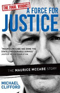 Cover image for A Force for Justice: The Maurice McCabe Story