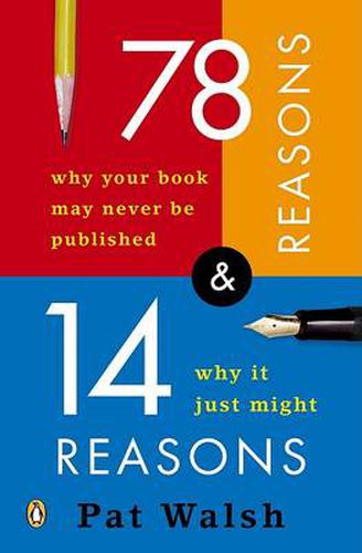 Cover image for 78 Reasons Why Your Book May Never Be Published and 14 Reasons Why It Just Might