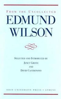 Cover image for From the Uncollected Edmund Wilson