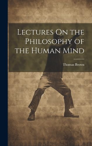 Cover image for Lectures On the Philosophy of the Human Mind