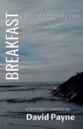 Cover image for Breakfast & Other Journeys We Take