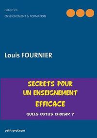 Cover image for Secrets pour un enseignement efficace: Quels outils choisir ?