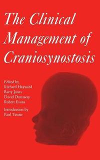 Cover image for The Clinical Management of Craniosynostosis