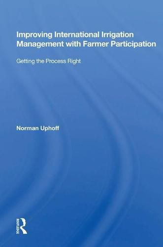 Cover image for Improving International Irrigation Management with Farmer Participation: Getting the Process Right