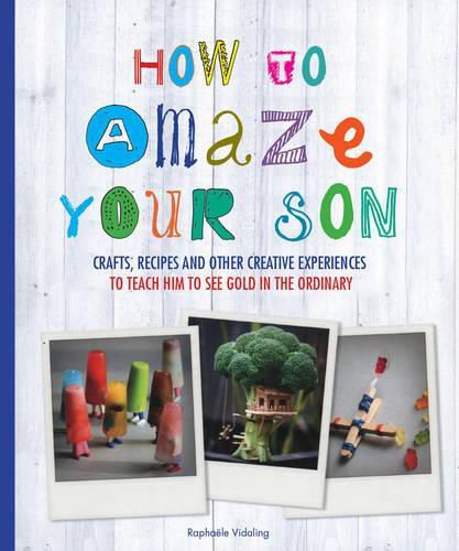 Cover image for How to Amaze Your Son