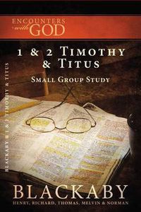 Cover image for 1 and   2 Timothy and Titus: A Blackaby Bible Study Series