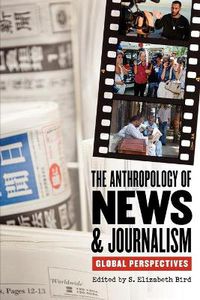 Cover image for The Anthropology of News and Journalism: Global Perspectives