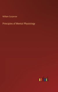 Cover image for Principles of Mental Physiology